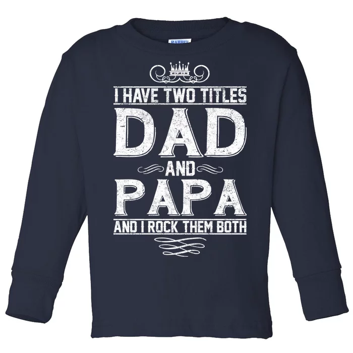 Dad And Papa Rock The Both Toddler Long Sleeve Shirt