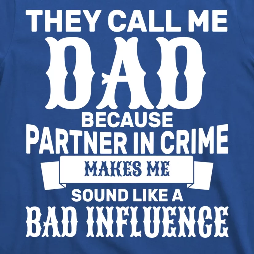 Dad Bad Influence T-Shirt