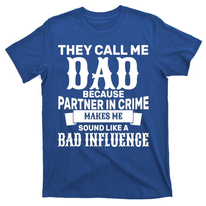 Dad Bad Influence T-Shirt