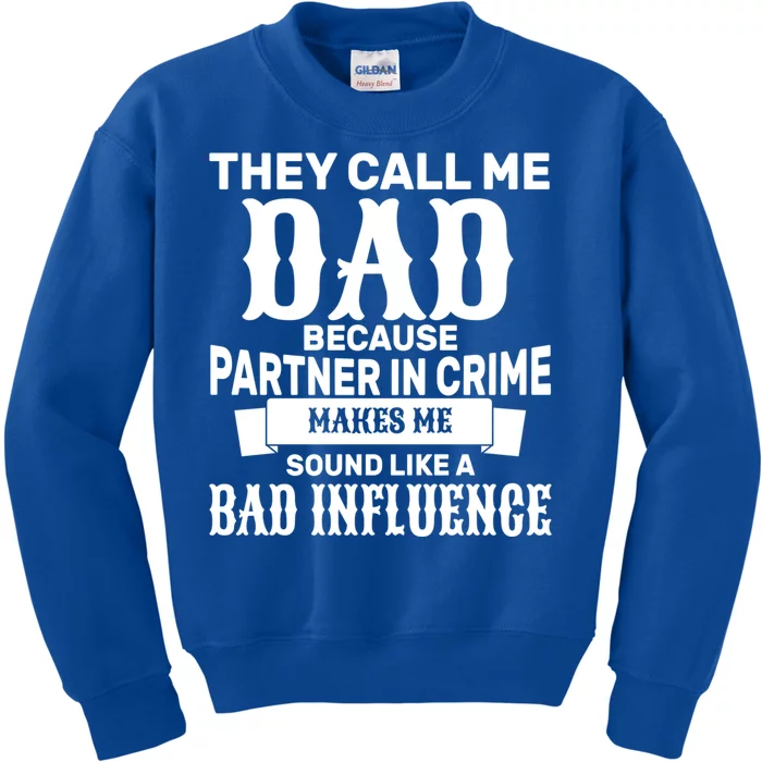 Dad Bad Influence Kids Sweatshirt