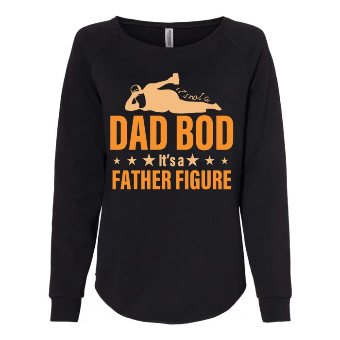 Dad Bod It's A Father Figure Funny Womens California Wash Sweatshirt