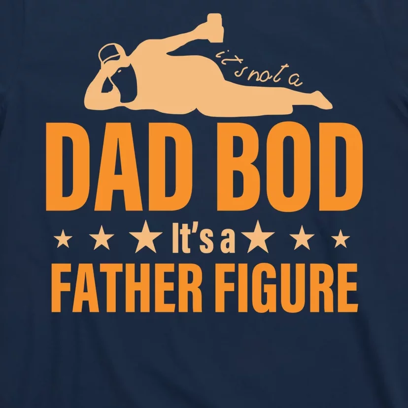 Dad Bod It's A Father Figure Funny T-Shirt