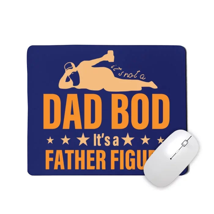 Dad Bod It's A Father Figure Funny Mousepad