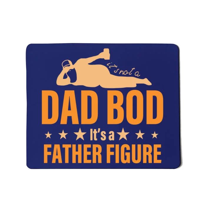 Dad Bod It's A Father Figure Funny Mousepad