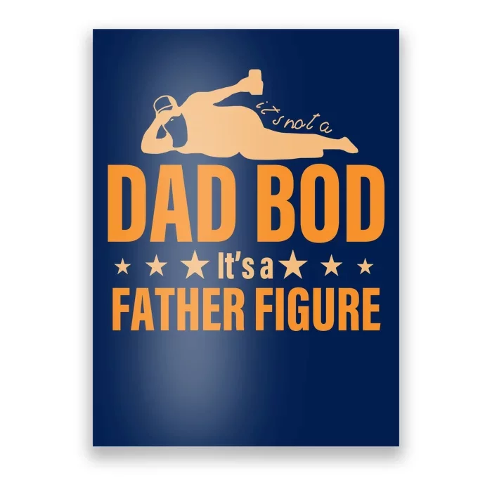 Dad Bod It's A Father Figure Funny Poster