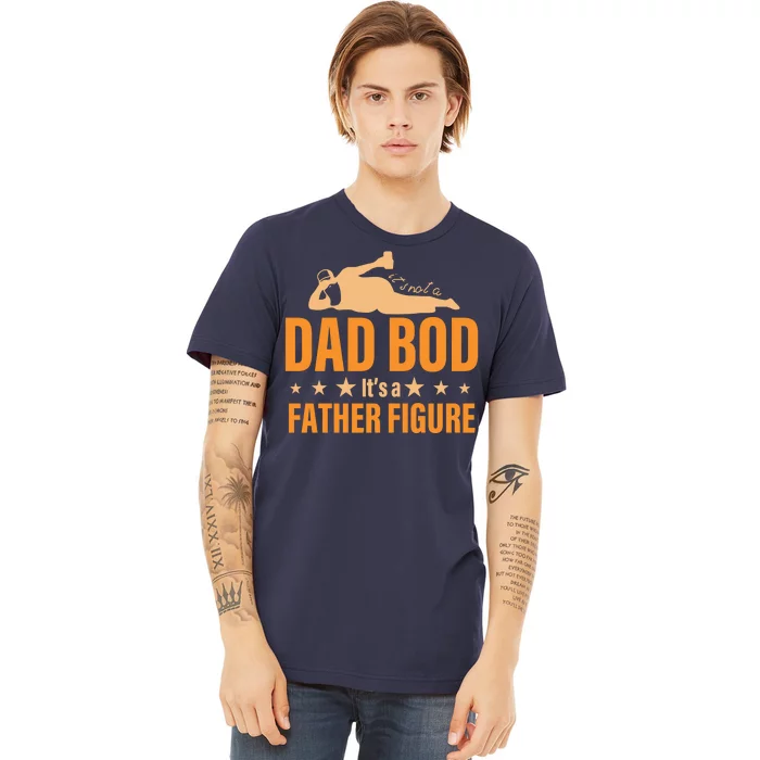 Dad Bod It's A Father Figure Funny Premium T-Shirt