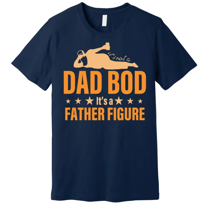 Dad Bod It's A Father Figure Funny Premium T-Shirt