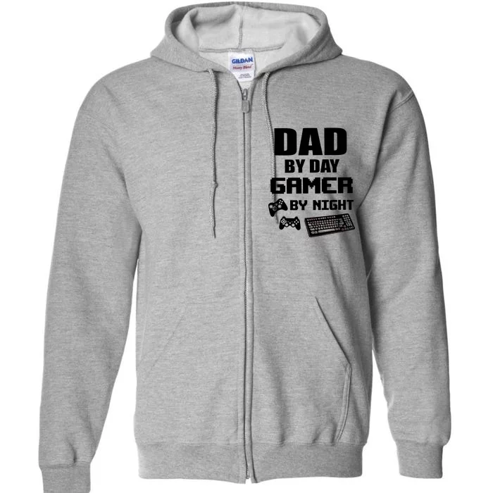 Dad By Day Gamer By Night Full Zip Hoodie