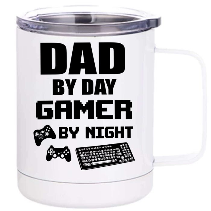 Dad By Day Gamer By Night Front & Back 12oz Stainless Steel Tumbler Cup