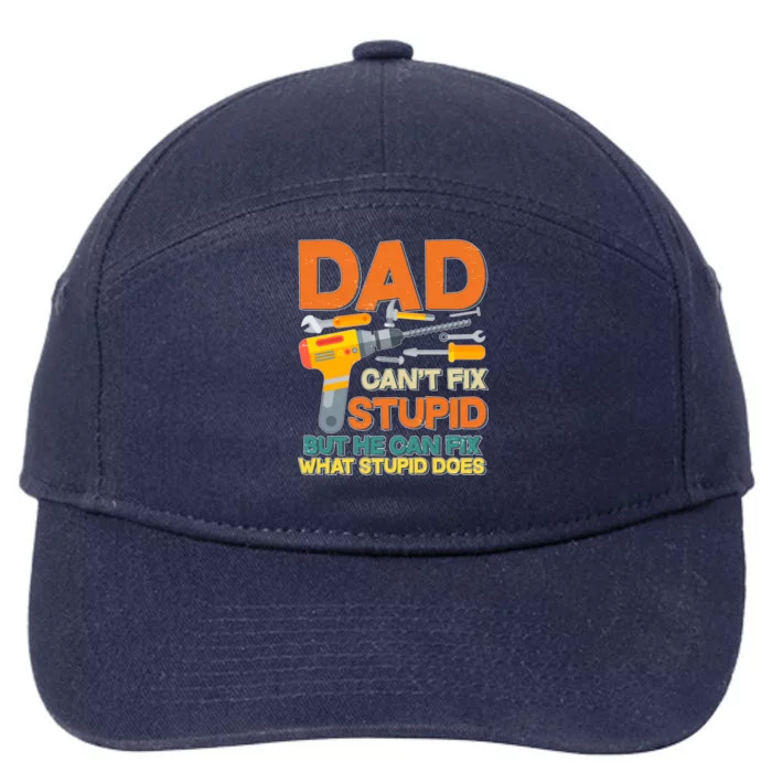 Dad Can't Fix Stupid But He Can Fix What Stupid Does 7-Panel Snapback Hat