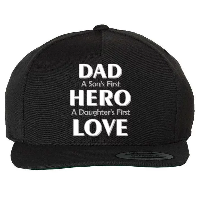 Dad First Hero And Love Wool Snapback Cap