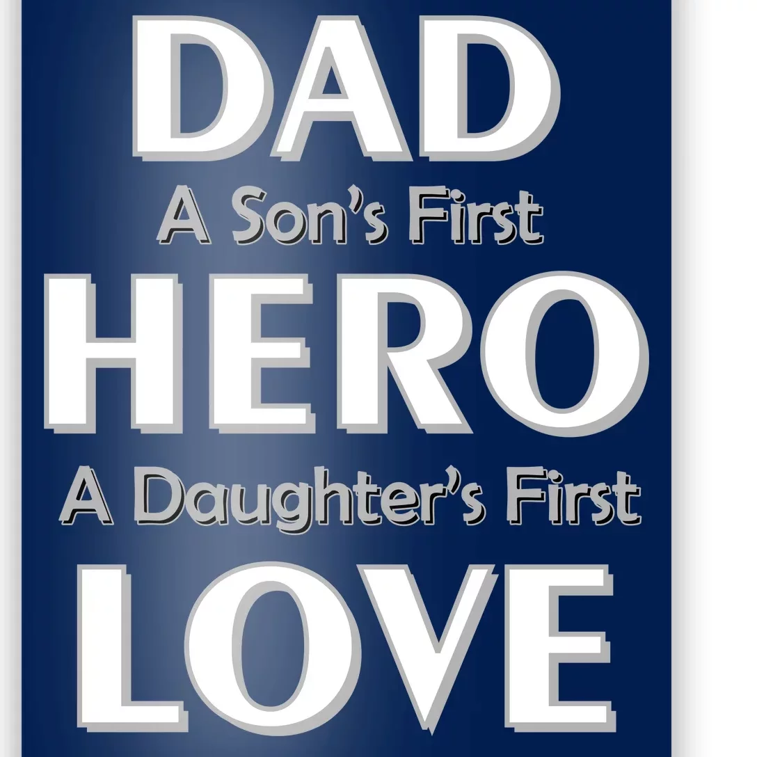 Dad First Hero And Love Poster