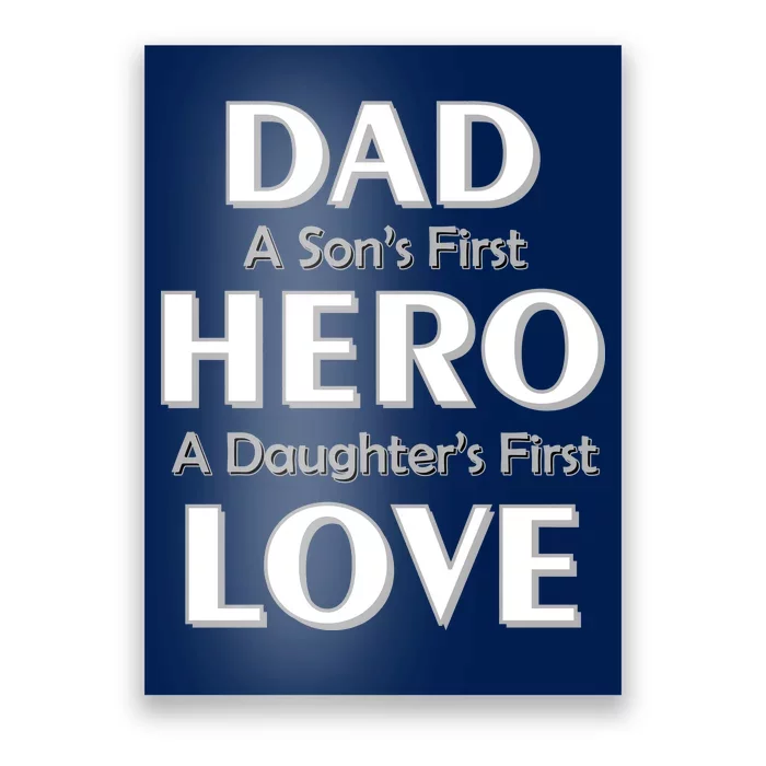 Dad First Hero And Love Poster