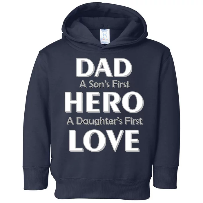 Dad First Hero And Love Toddler Hoodie