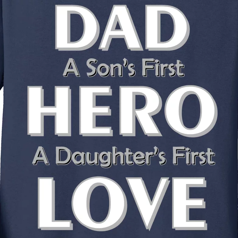 Dad First Hero And Love Kids Long Sleeve Shirt