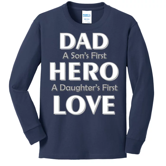 Dad First Hero And Love Kids Long Sleeve Shirt