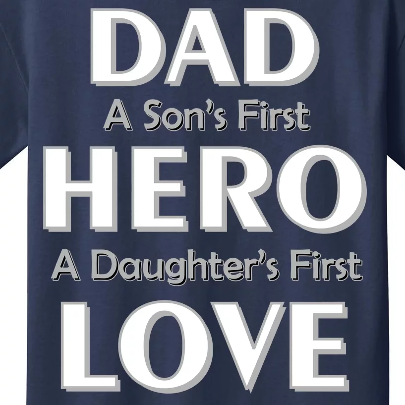 Dad First Hero And Love Kids T-Shirt