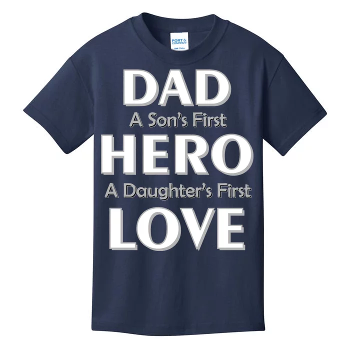 Dad First Hero And Love Kids T-Shirt