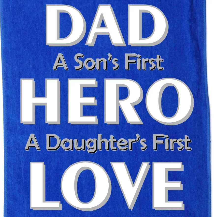 Dad First Hero And Love Platinum Collection Golf Towel