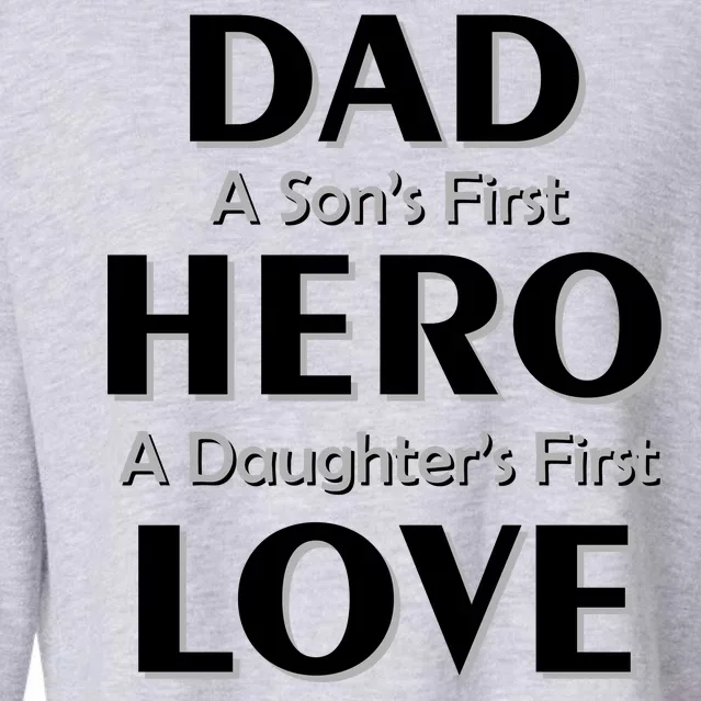 Dad First Hero And Love Cropped Pullover Crew