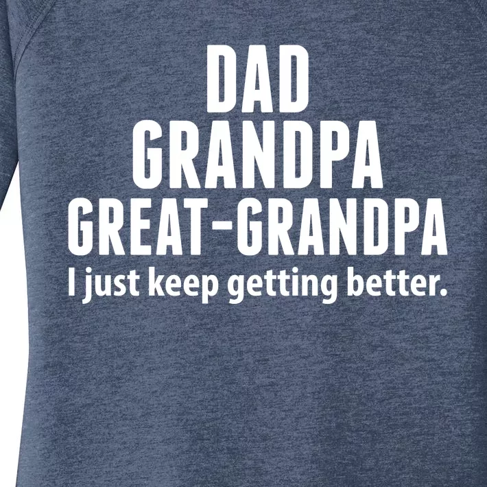 Dad Grandpa Great-Grandpa I Just Keep Getting Better Women's Perfect Tri Tunic Long Sleeve Shirt