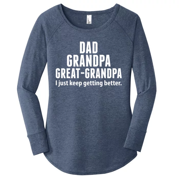 Dad Grandpa Great-Grandpa I Just Keep Getting Better Women's Perfect Tri Tunic Long Sleeve Shirt