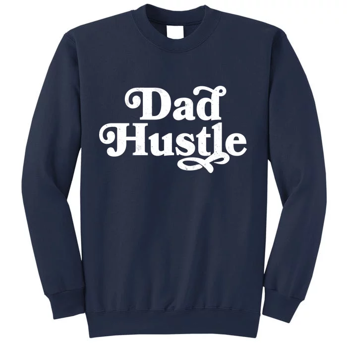 Dad Hustle Sweatshirt