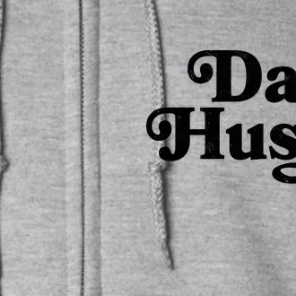 Dad Hustle Full Zip Hoodie