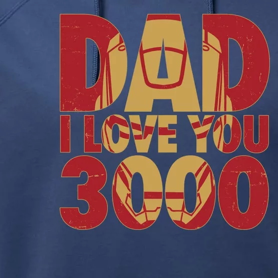 Dad I Love You 3000 Superhero Father's Day Performance Fleece Hoodie