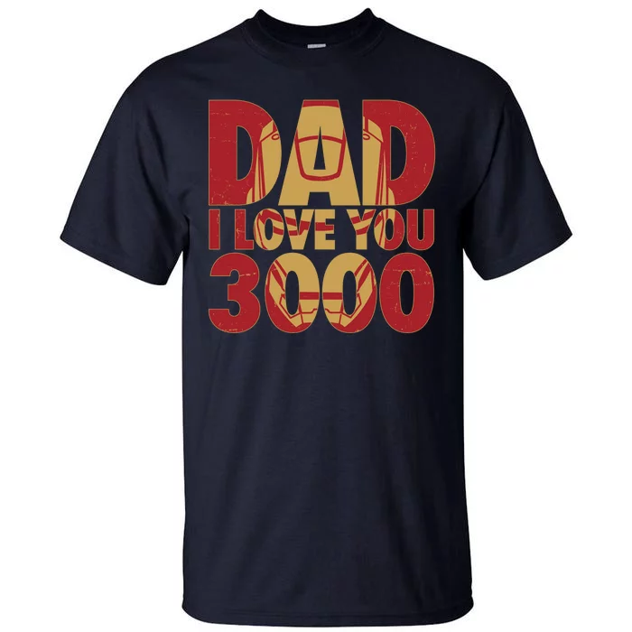 Dad I Love You 3000 Superhero Father's Day Tall T-Shirt