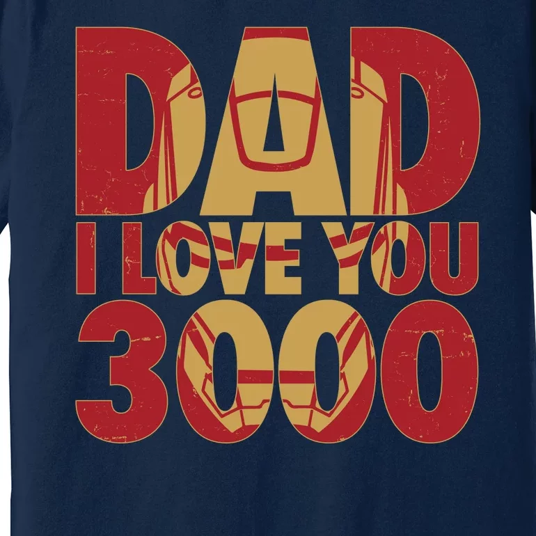 Dad I Love You 3000 Superhero Father's Day Premium T-Shirt