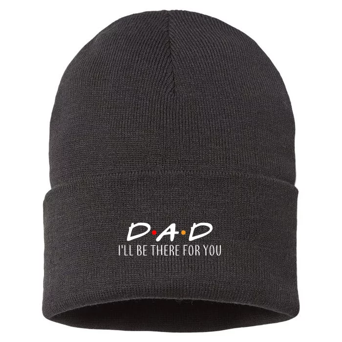 Dad I'll Be There For You Sustainable Knit Beanie