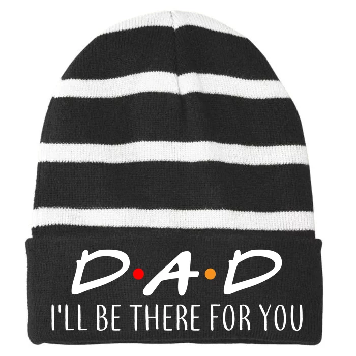 Dad I'll Be There For You Striped Beanie with Solid Band