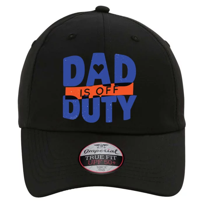 Dad Is Off Duty The Original Performance Cap