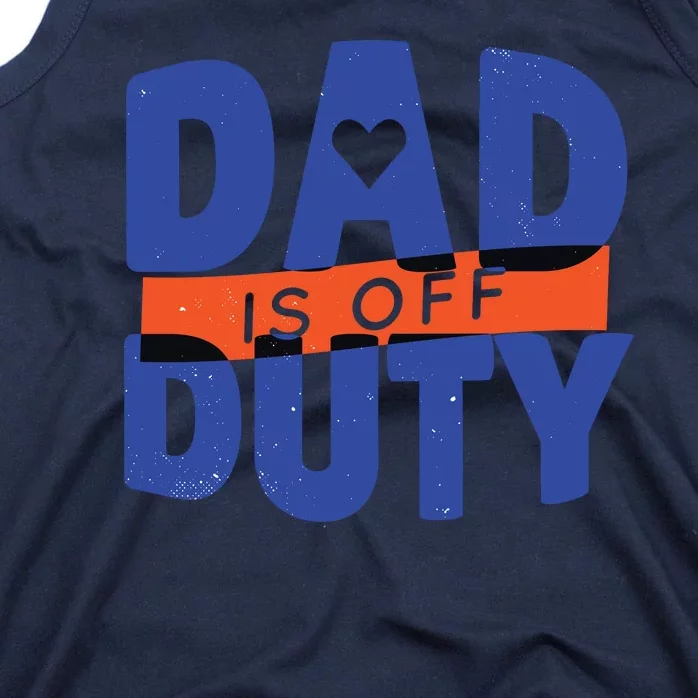 Dad Is Off Duty Tank Top