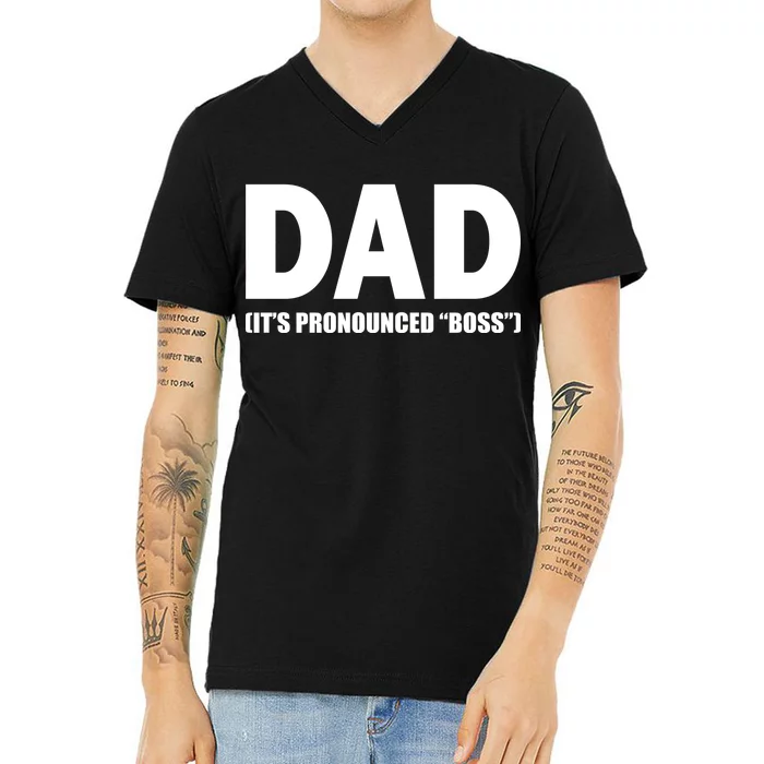 Dad It's Pronounced Boss V-Neck T-Shirt