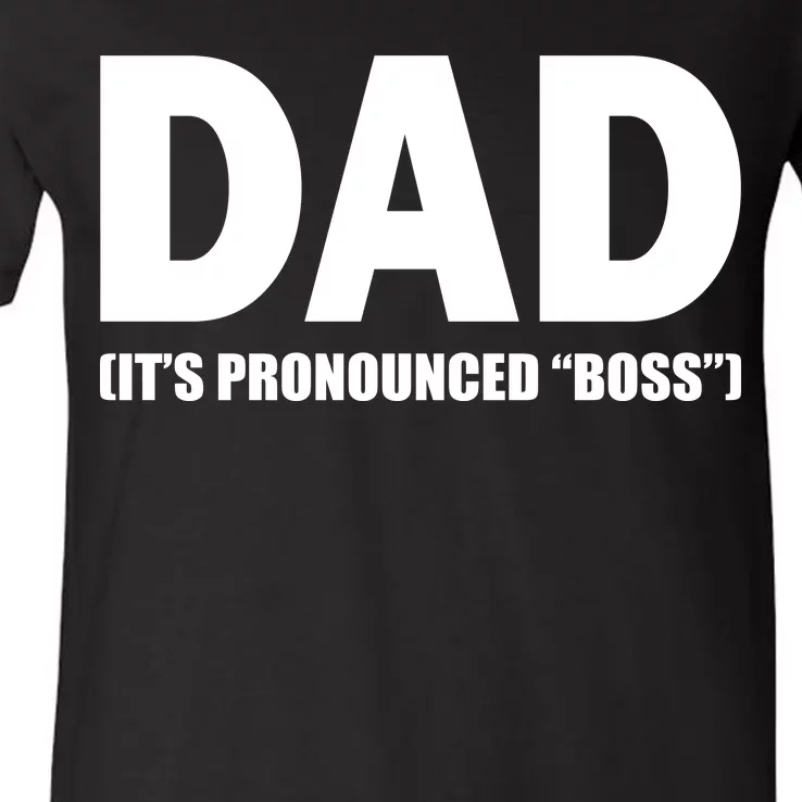 Dad It's Pronounced Boss V-Neck T-Shirt