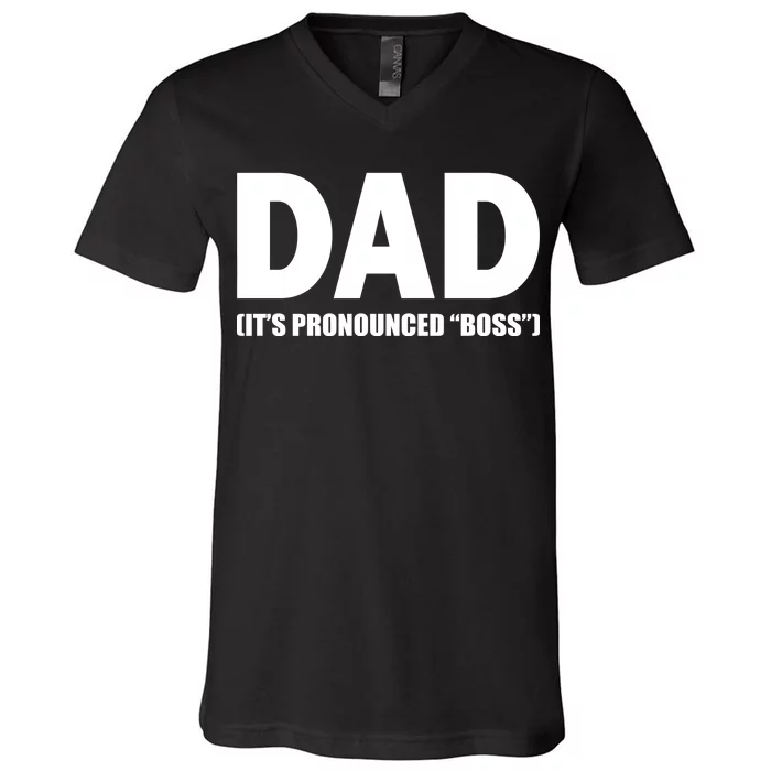 Dad It's Pronounced Boss V-Neck T-Shirt