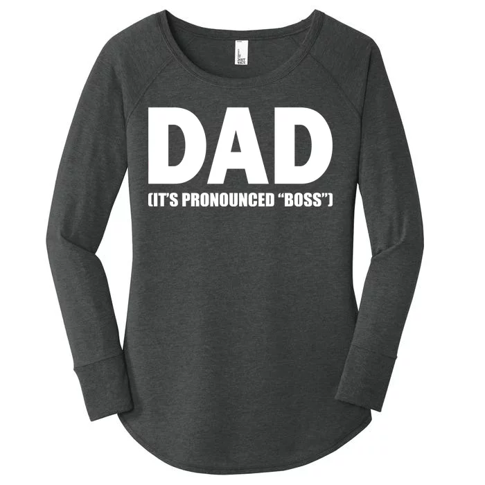 Dad It's Pronounced Boss Women's Perfect Tri Tunic Long Sleeve Shirt