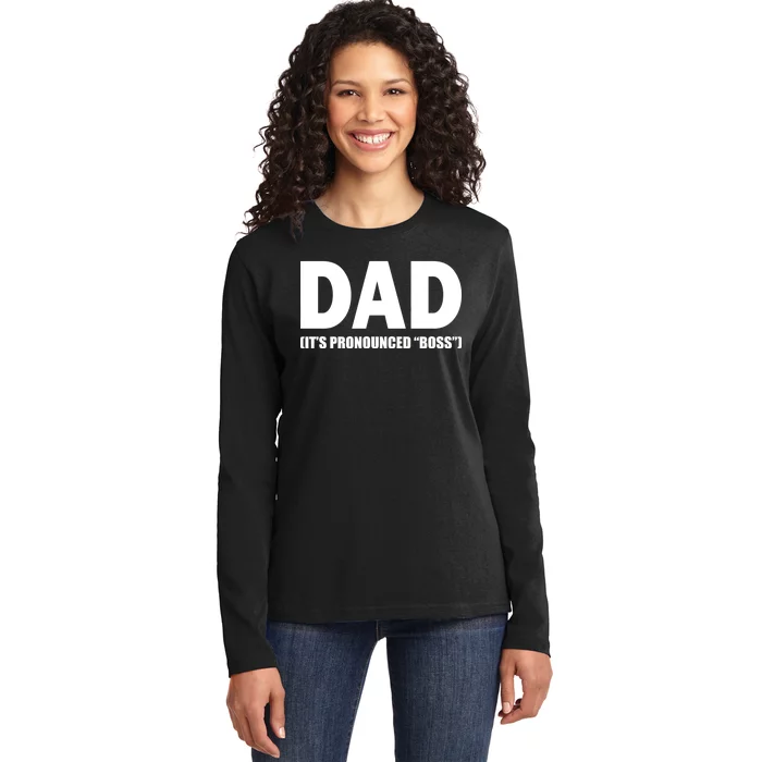 Dad It's Pronounced Boss Ladies Long Sleeve Shirt