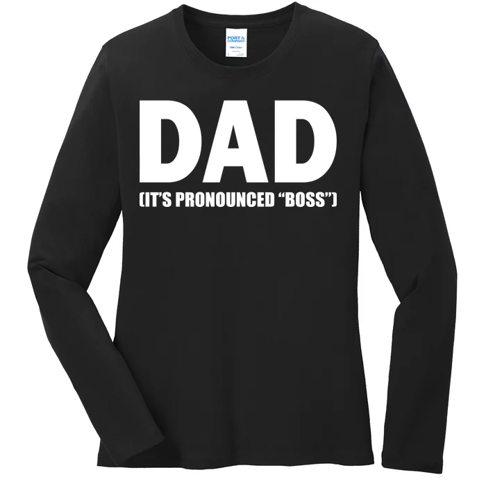 Dad It's Pronounced Boss Ladies Long Sleeve Shirt