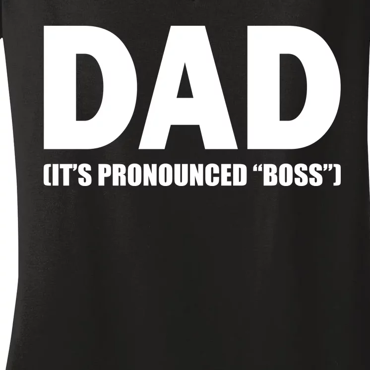 Dad It's Pronounced Boss Women's V-Neck T-Shirt