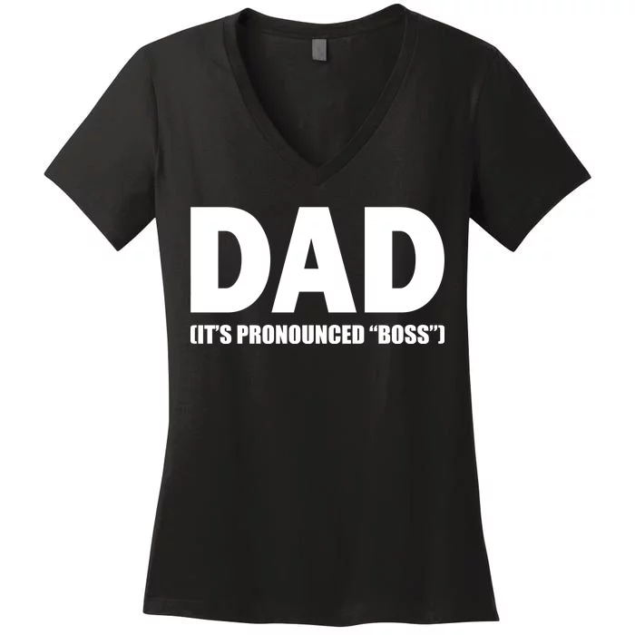 Dad It's Pronounced Boss Women's V-Neck T-Shirt