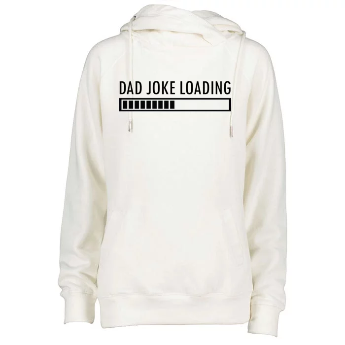 Dad Joke Loading Womens Funnel Neck Pullover Hood