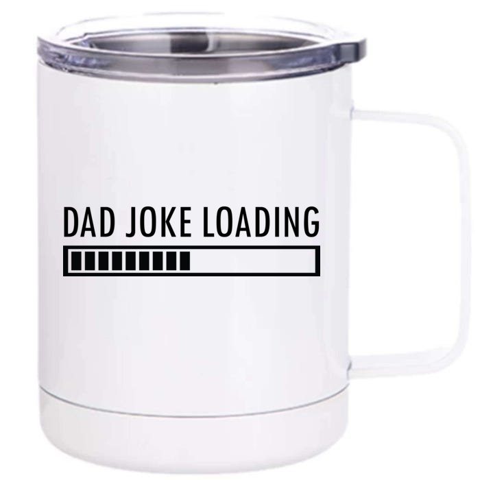 Dad Joke Loading Front & Back 12oz Stainless Steel Tumbler Cup