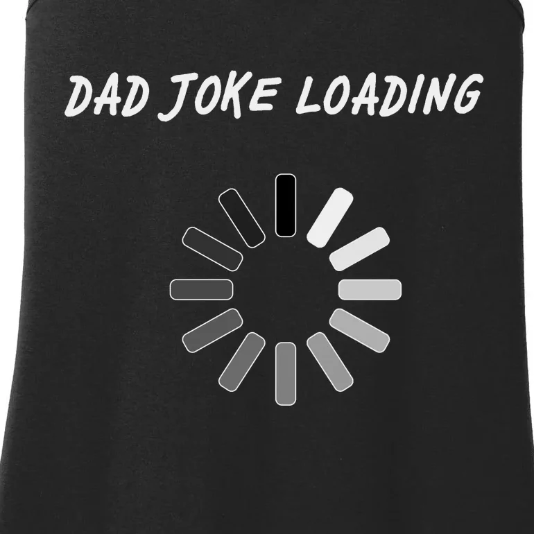 Dad Joke Loading Funny Father's Day Ladies Essential Tank