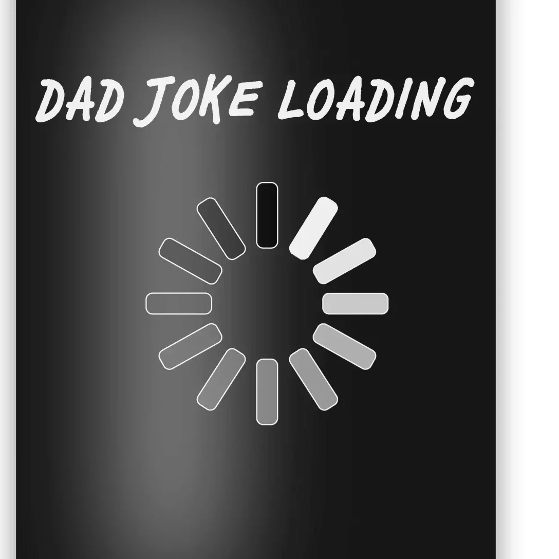 Dad Joke Loading Funny Father's Day Poster