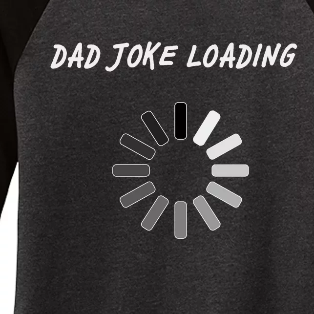 Dad Joke Loading Funny Father's Day Women's Tri-Blend 3/4-Sleeve Raglan Shirt