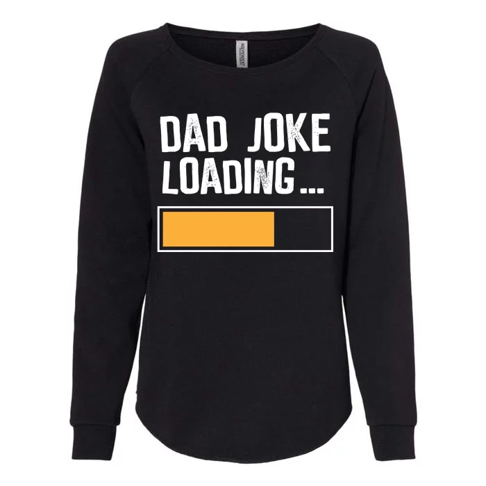 Dad Joke Loading Funny Style Womens California Wash Sweatshirt