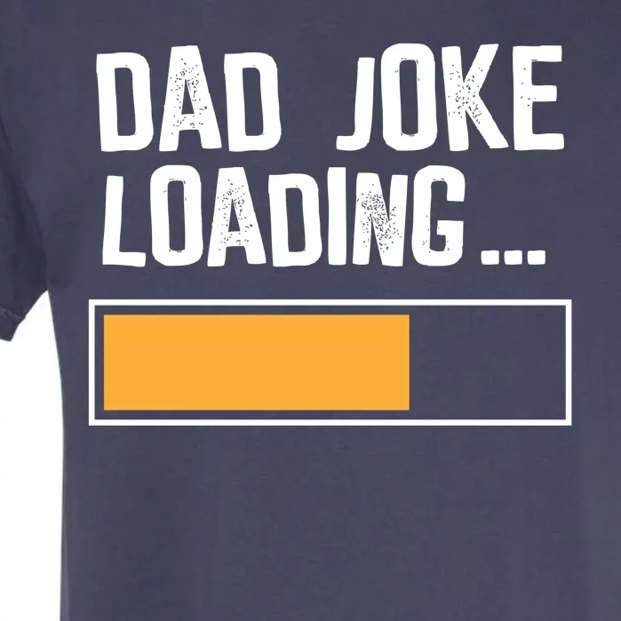 Dad Joke Loading Funny Style Garment-Dyed Heavyweight T-Shirt